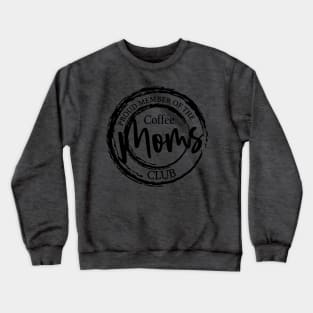 Coffee Moms Club Crewneck Sweatshirt